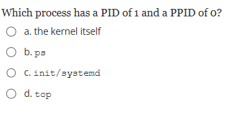 Which process has a PID of 1 and a PPID of \ ( o
