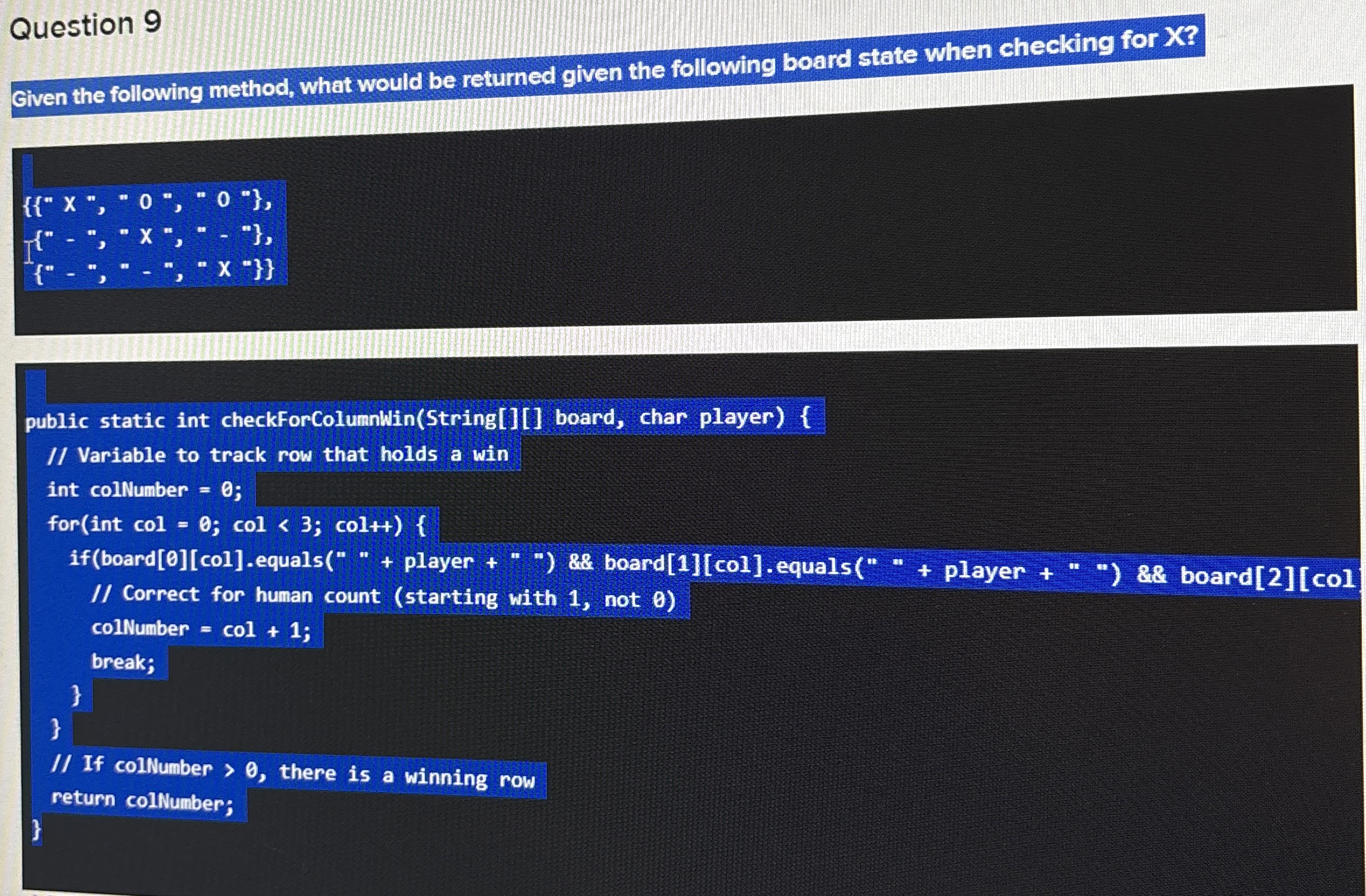 Question 9 Given the following method, what would