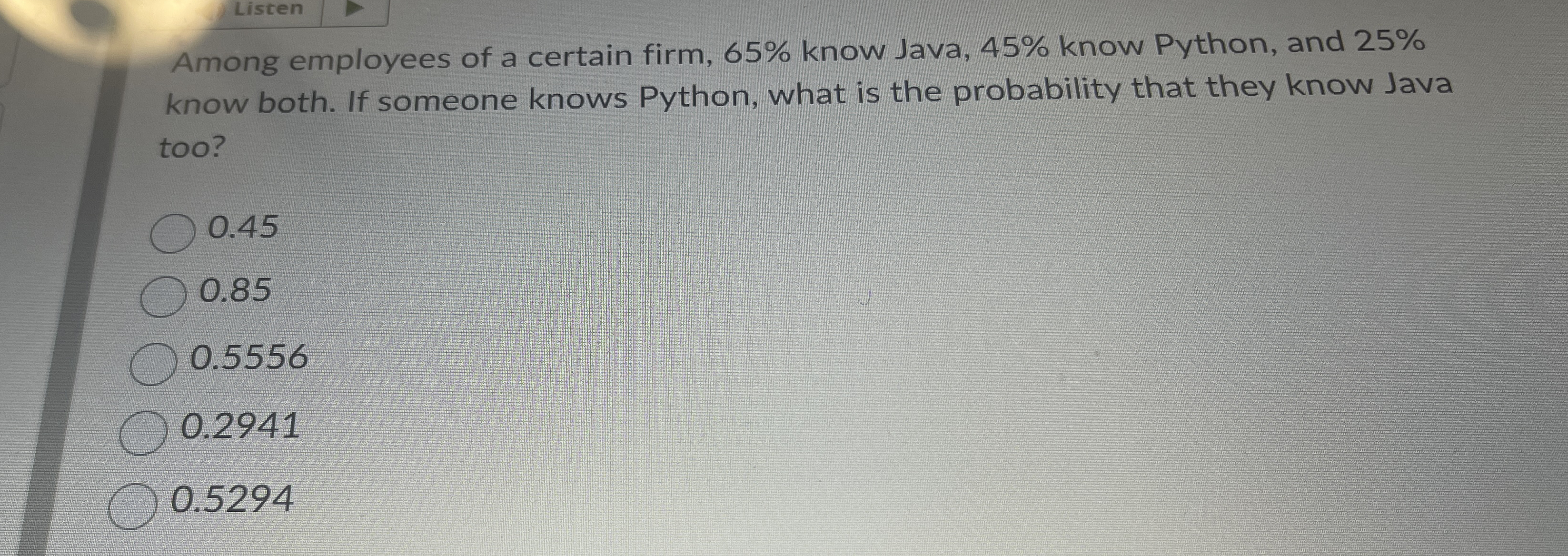 Listen Among employees of a certain firm, 6 5 %