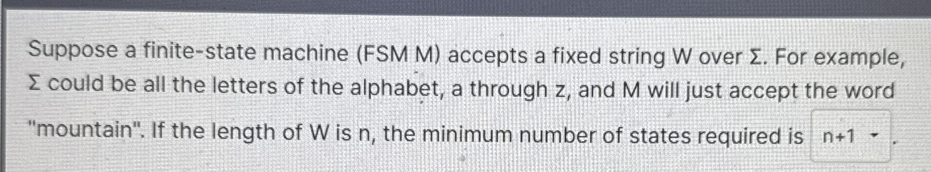 Suppose a finite - state machine ( FSM M )