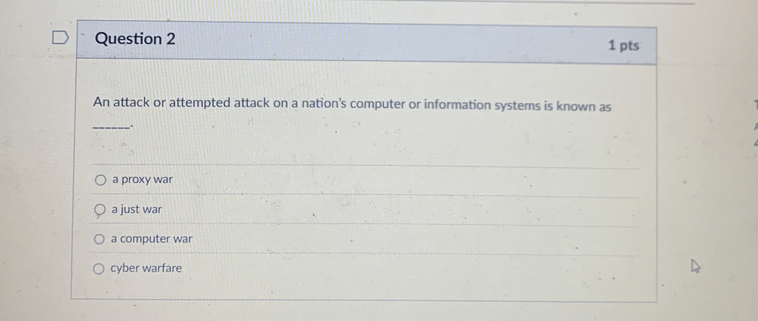 Question 2 1 pts An attack or attempted attack on