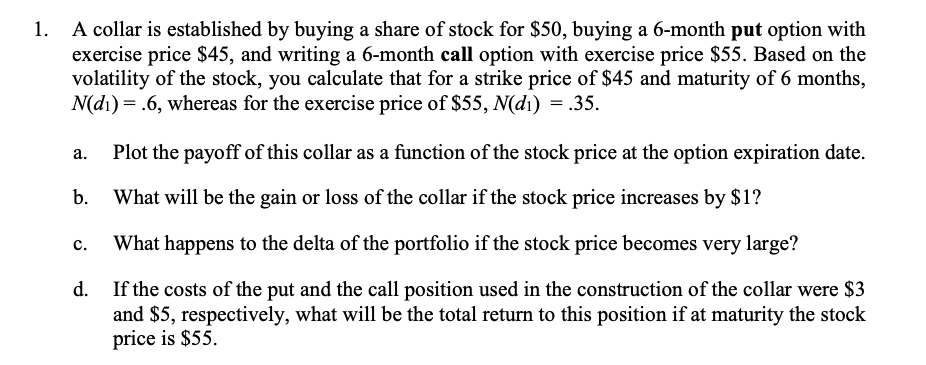 Please answer a-d. A collar is established by