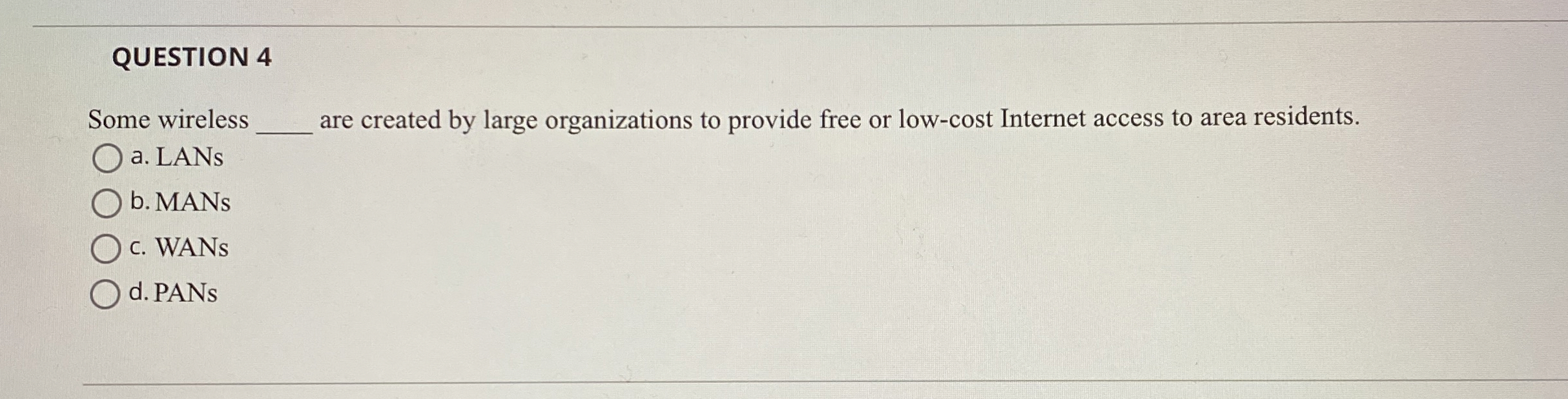 QUESTION 4 Some wireless are created by large