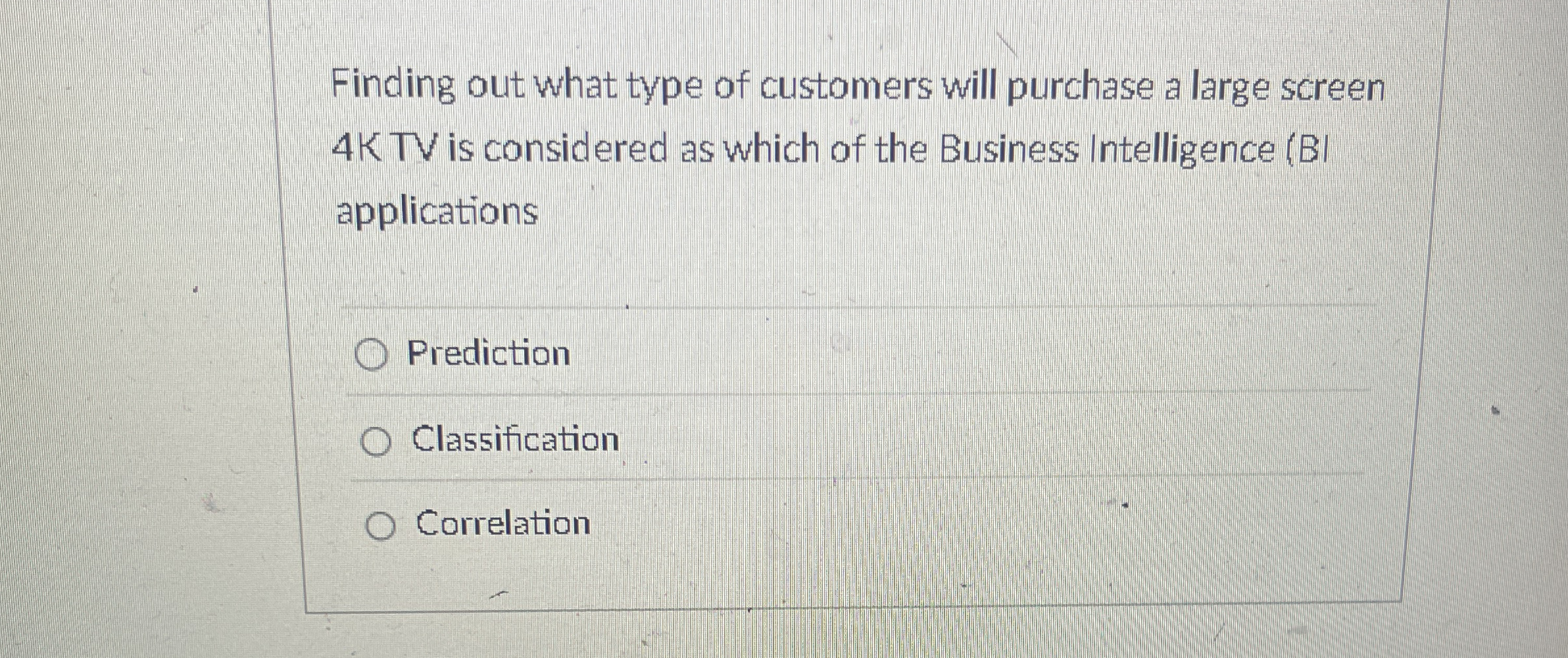 Finding out what type of customers will purchase