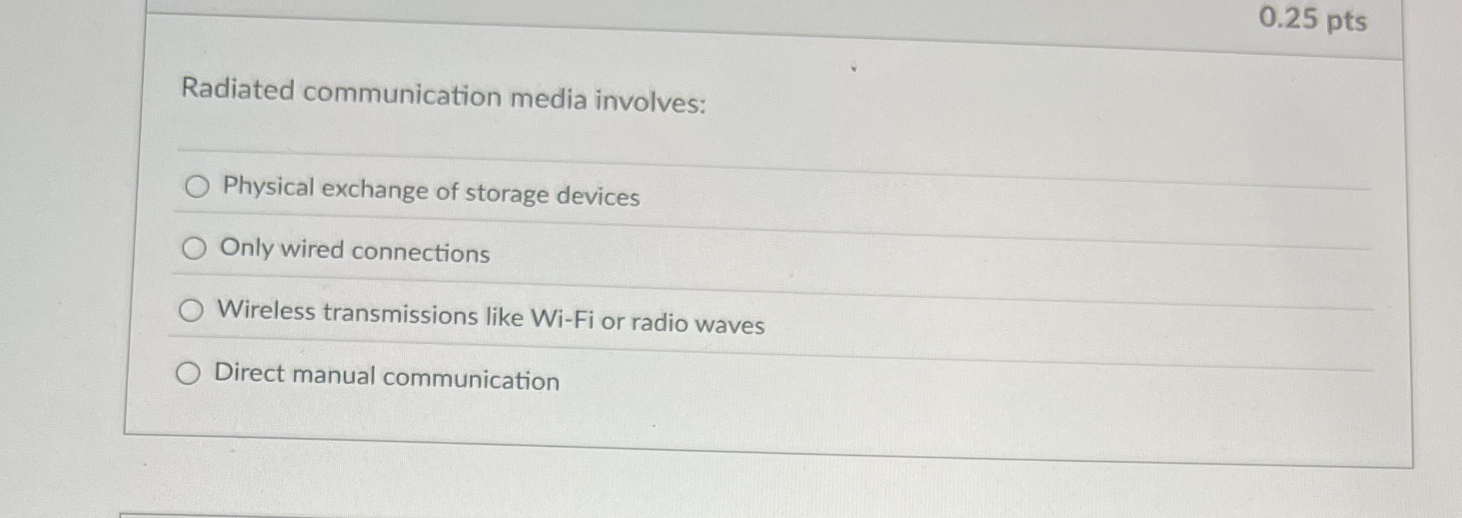 0 . 2 5 pts Radiated communication media