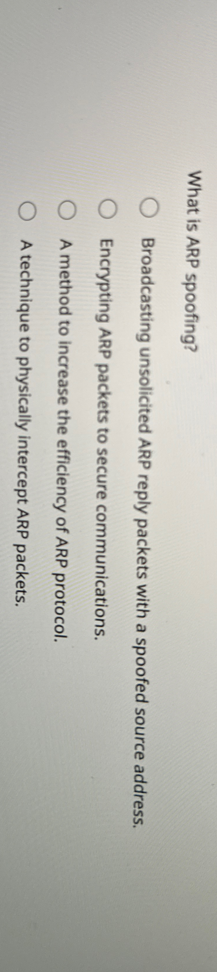 What is ARP spoofing? Broadcasting unsolicited
