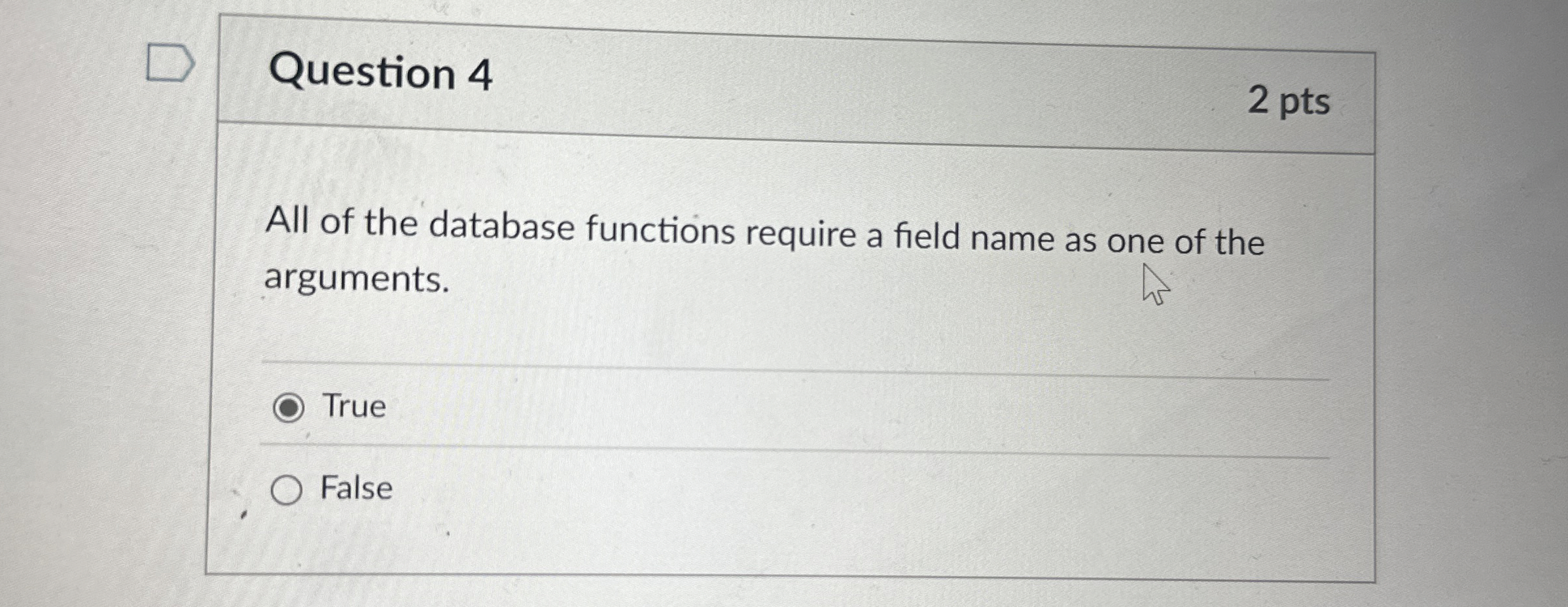 Question 4 All of the database functions require
