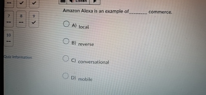 Amazon Alexa is an example of commerce. A ) local