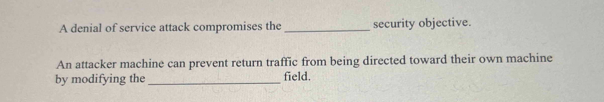 A denial of service attack compromises the