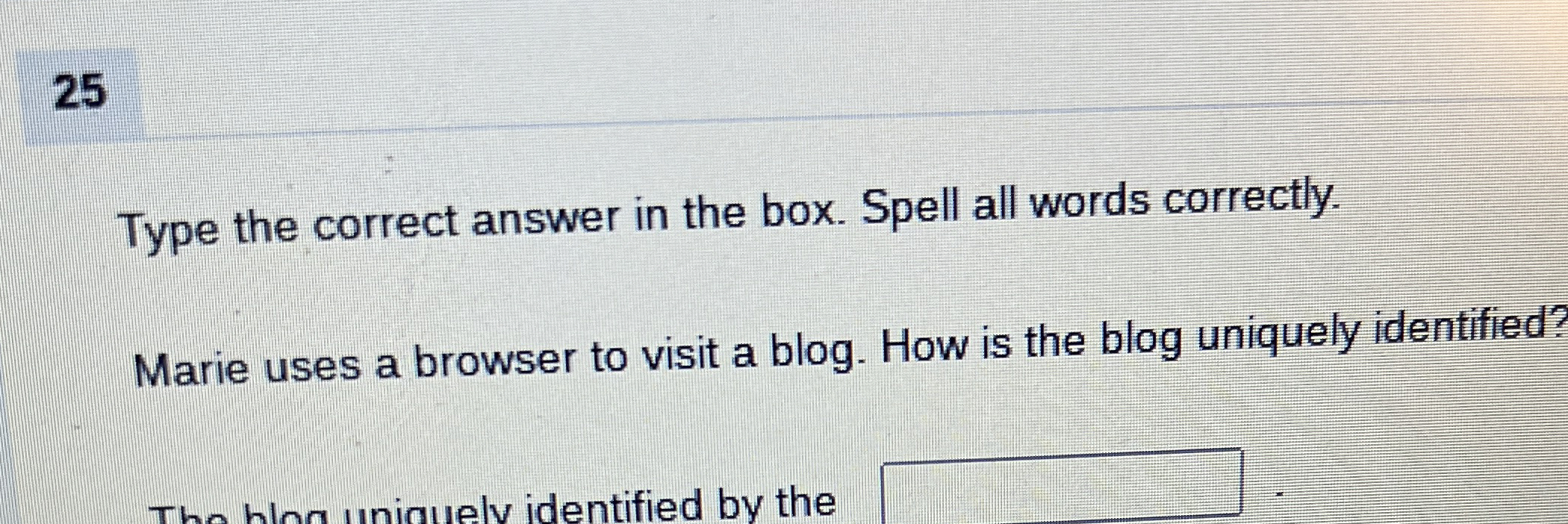 2 5 Type the correct answer in the box. Spell all