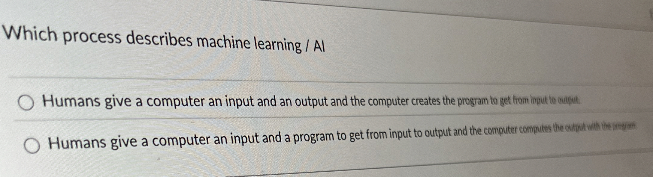 Which process describes machine learning / Al