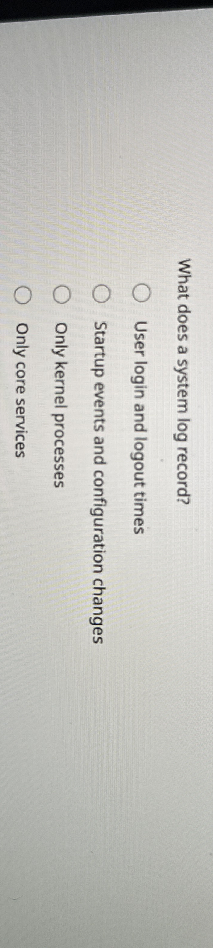 What does a system log record? User login and