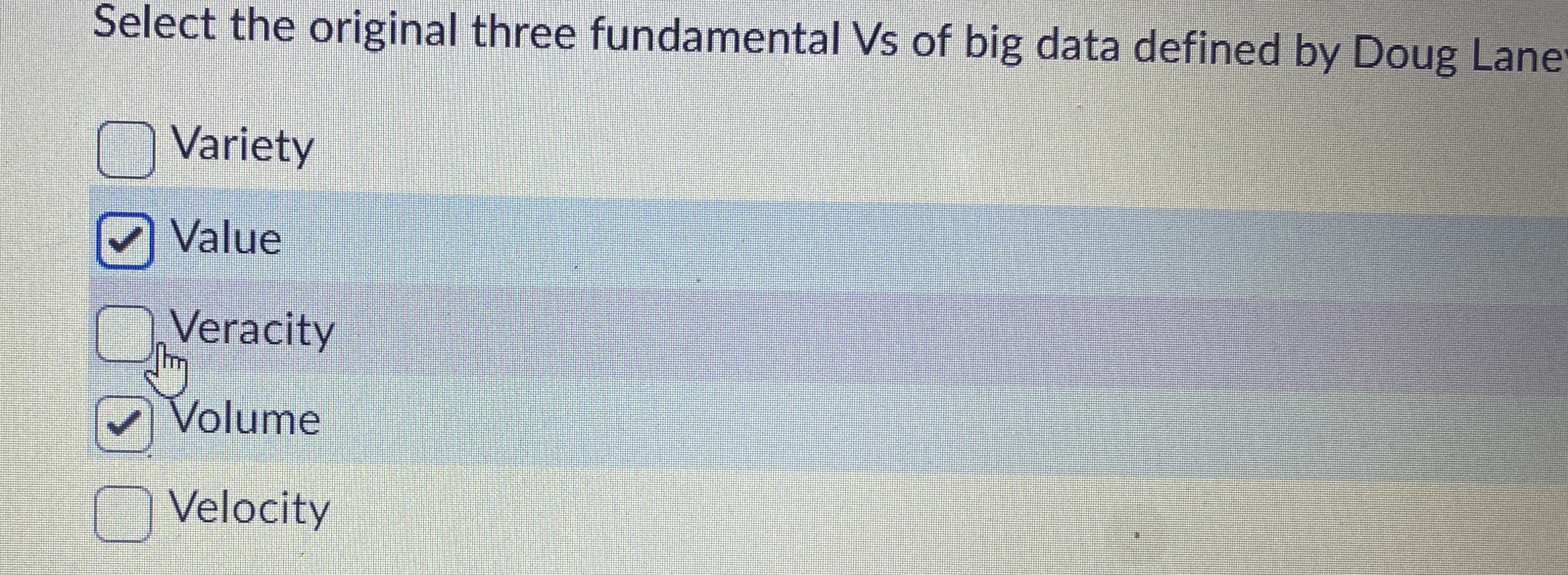 Select the original three fundamental Vs of big