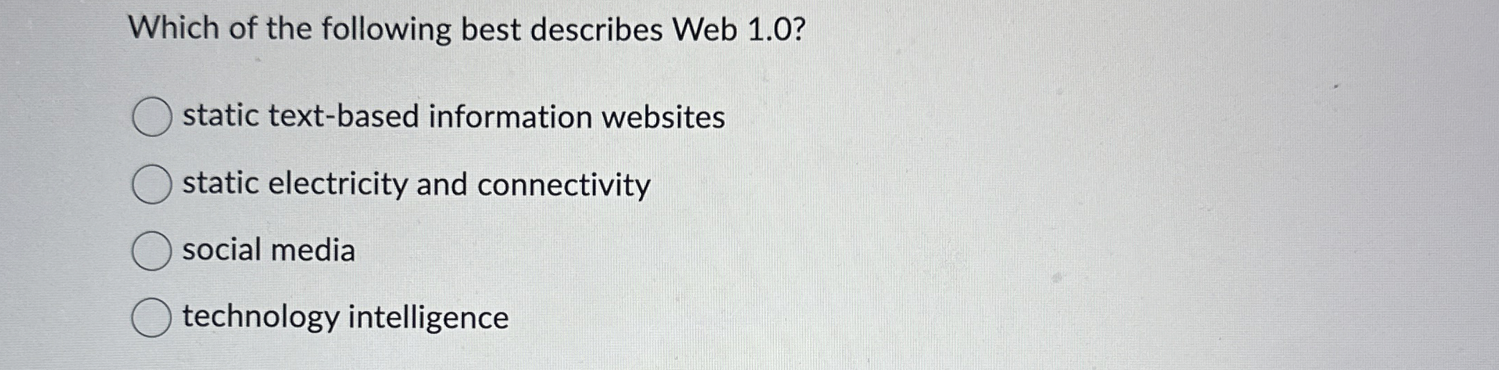 Which of the following best describes Web 1 . 0 ?
