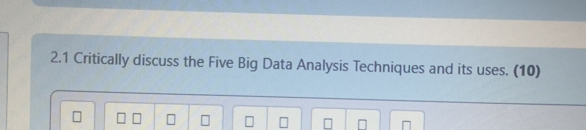 2 . 1 Critically discuss the Five Big Data