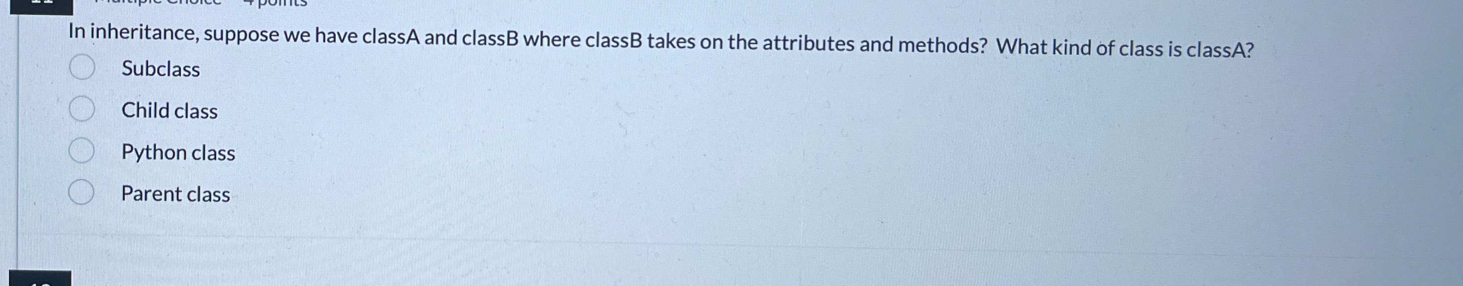 In inheritance, suppose we have classA and classB