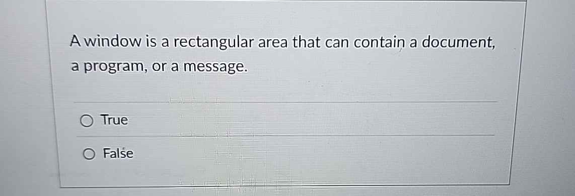 A window is a rectangular area that can contain a