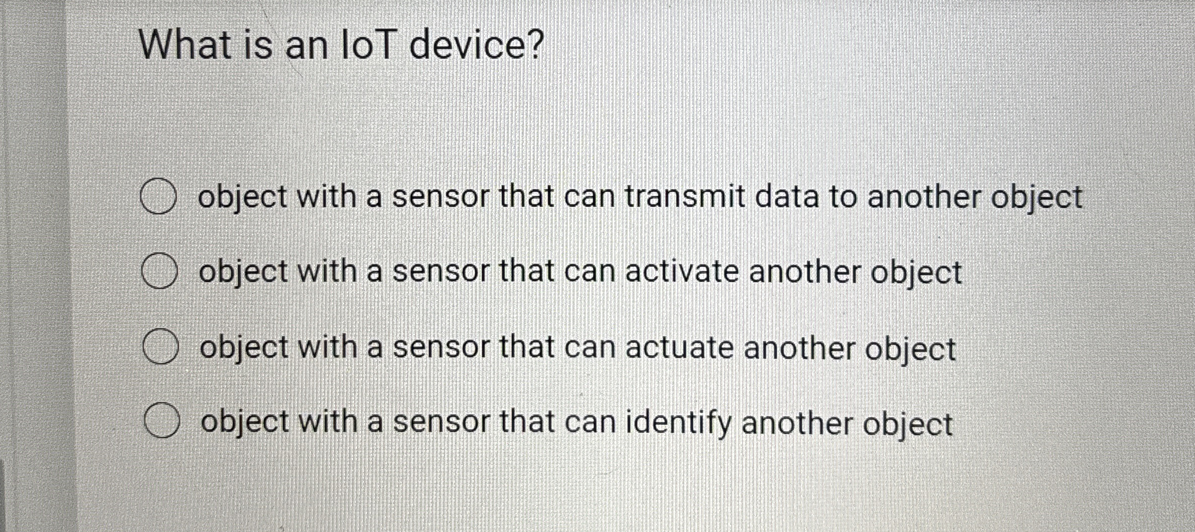 What is an loT device? object with a sensor that