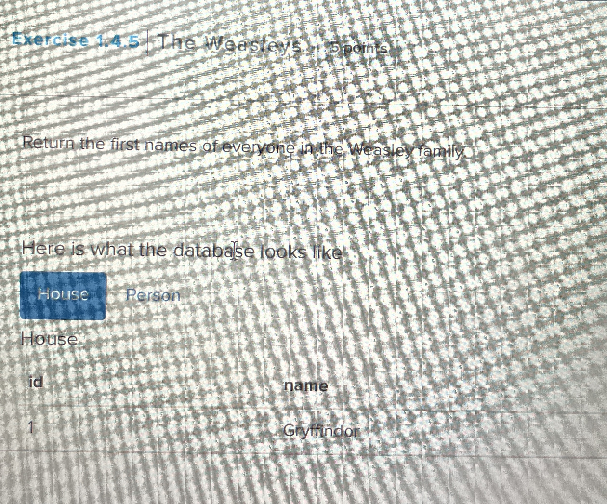 Exercise 1 . 4 . 5 The Weasleys 5 points Return