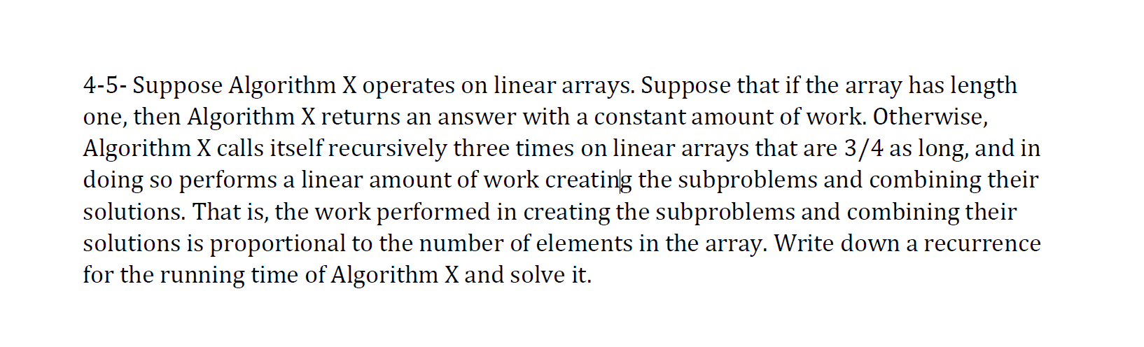 4 - 5 - Suppose Algorithm X operates on linear