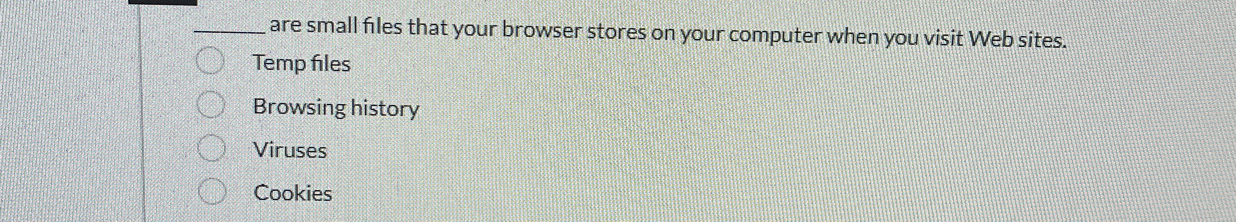 are small files that your browser stores on your