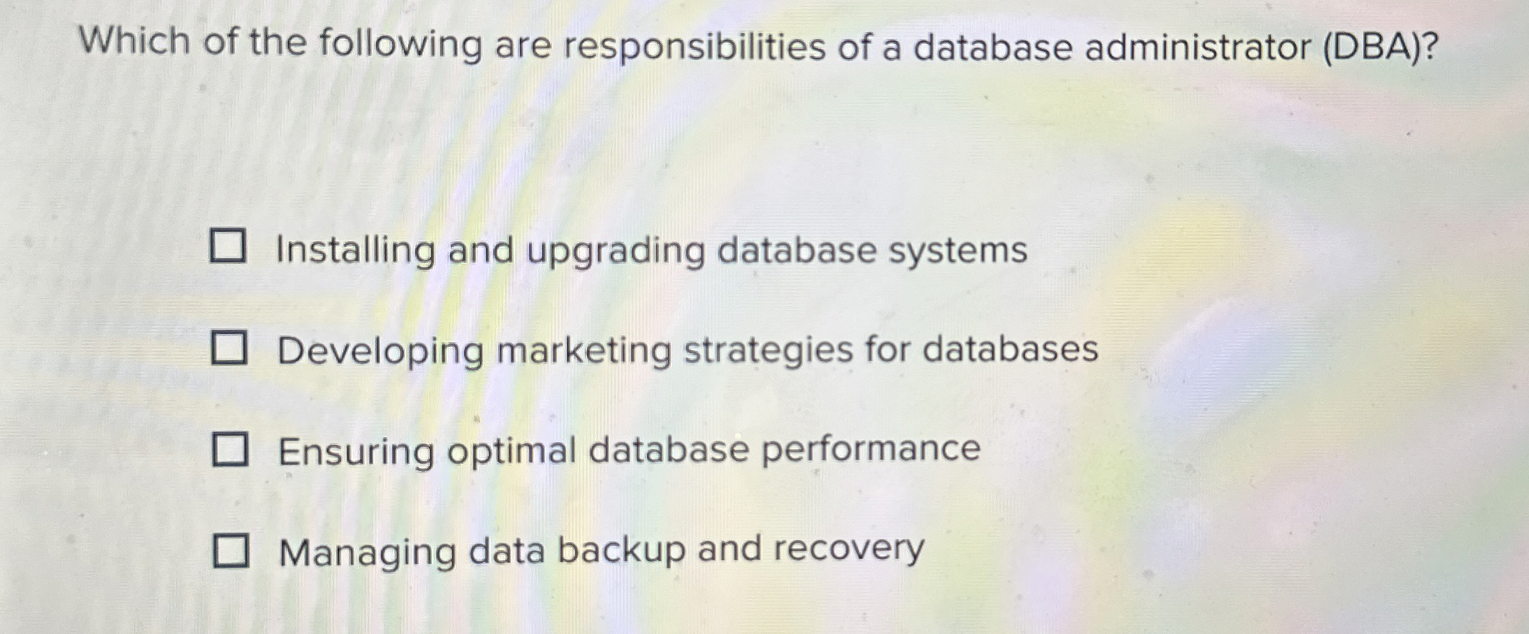 Which of the following are responsibilities of a