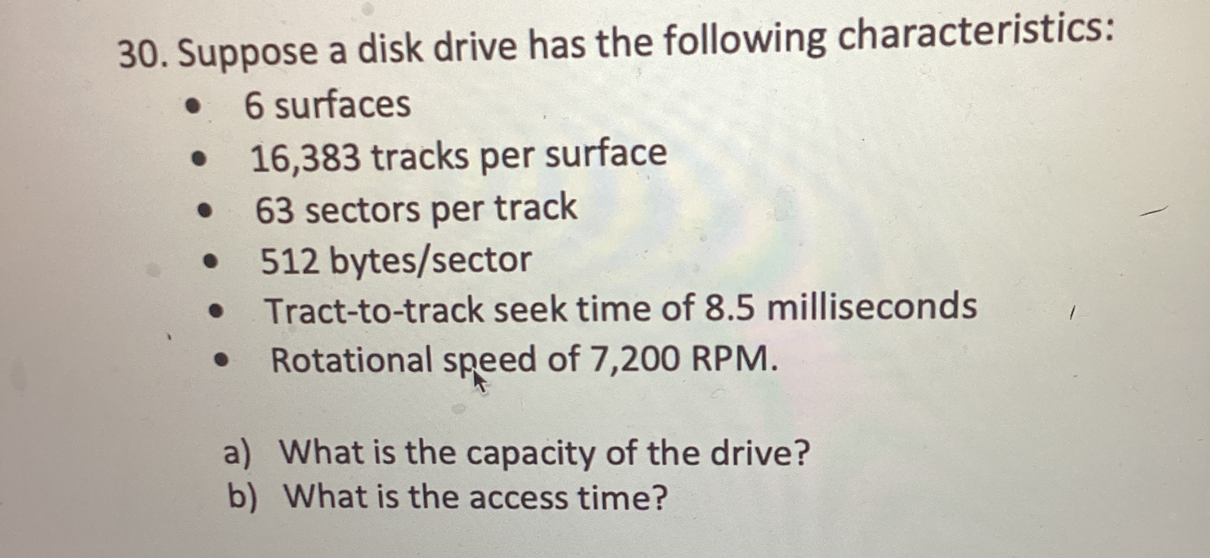 Suppose a disk drive has the following