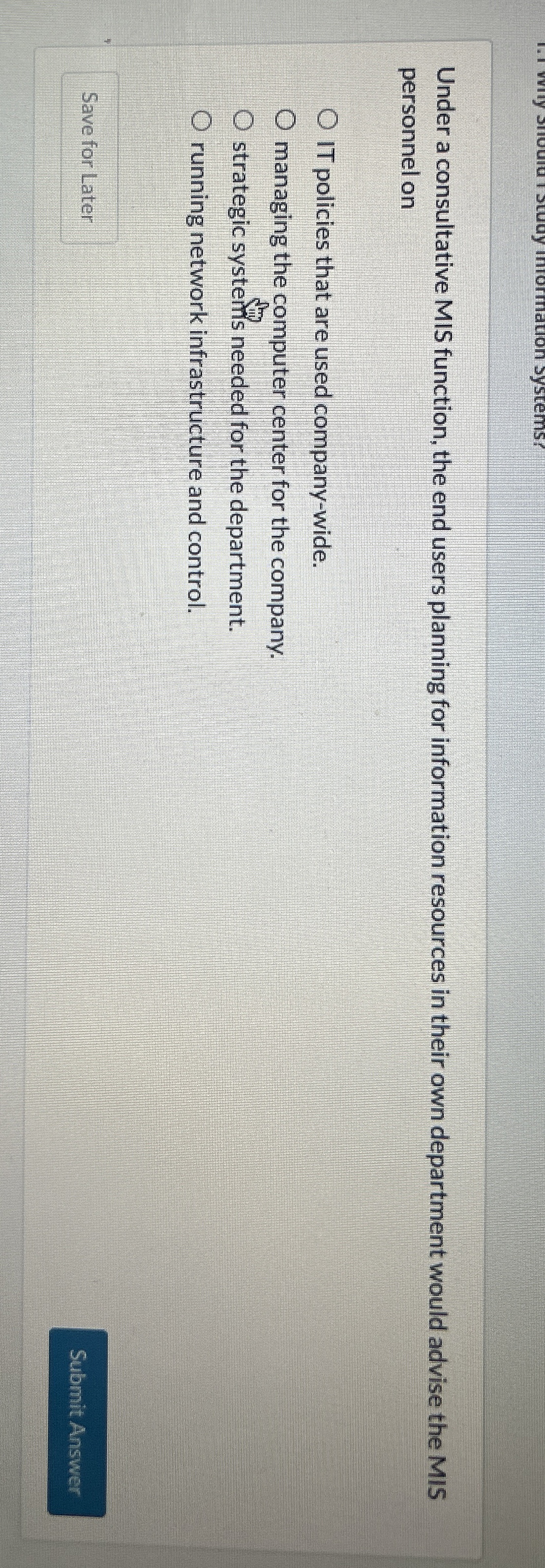 Under a consultative MIS function, the end users