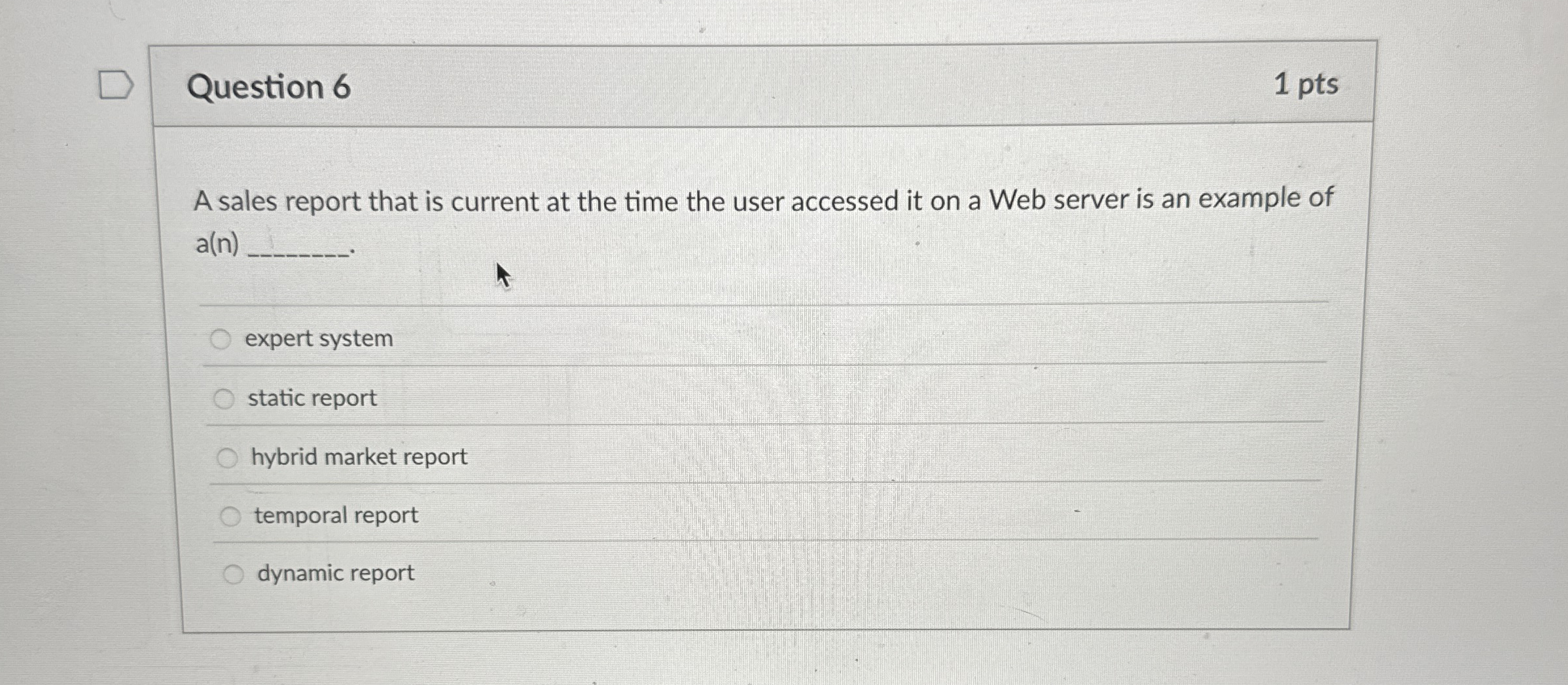 Question 6 A sales report that is current at the