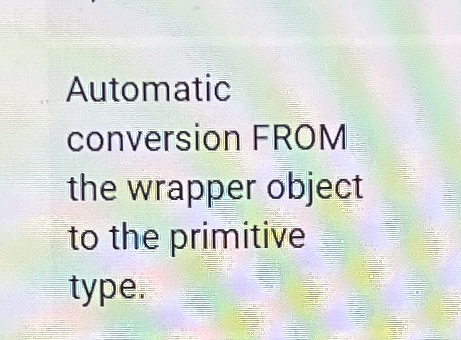Automatic conversion FROM the wrapper object to