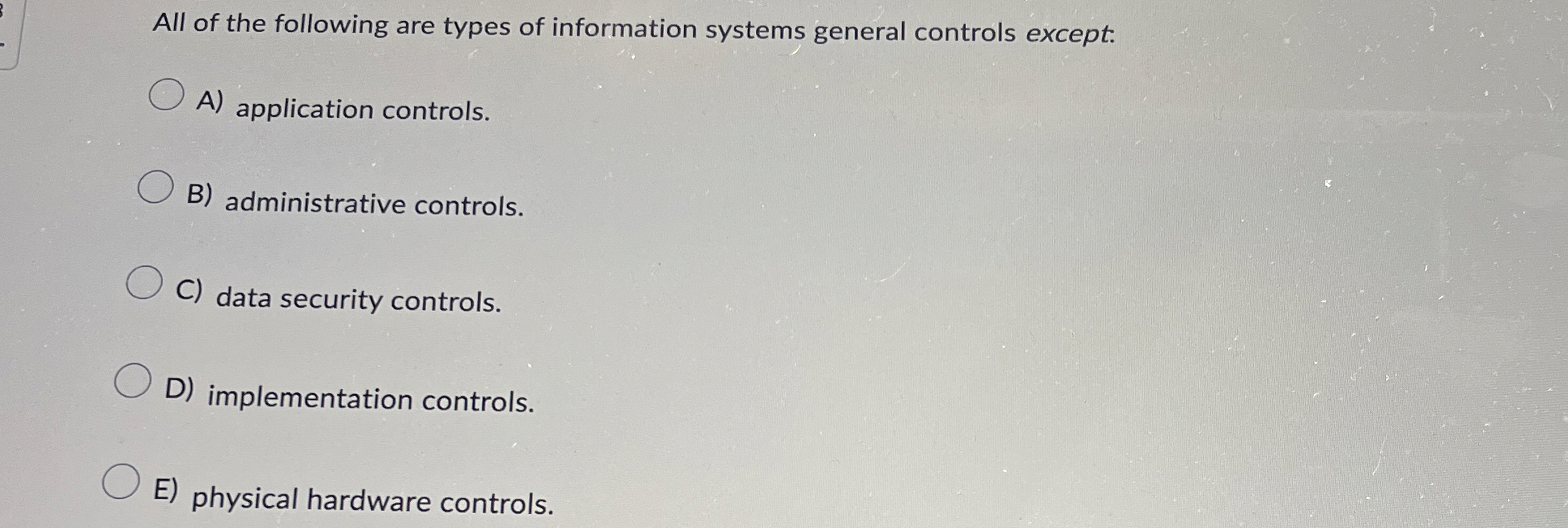 All of the following are types of information