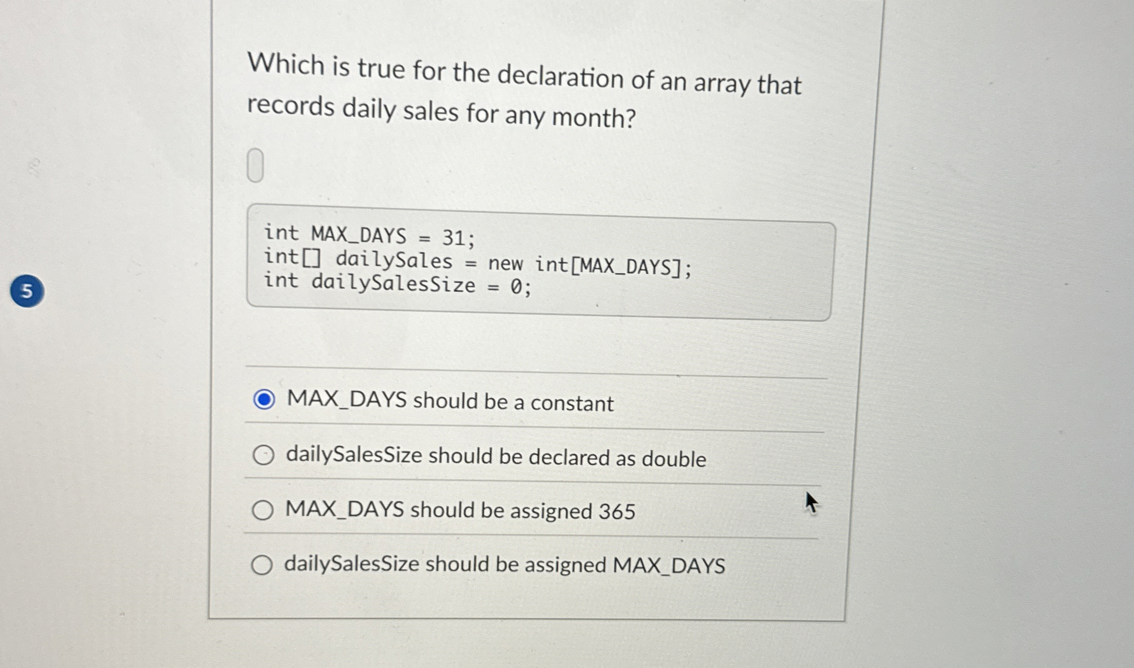 Which is true for the declaration of an array
