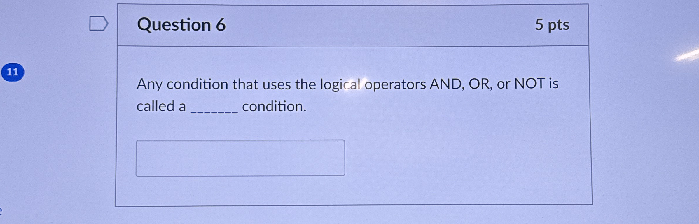 Question 6 5 pts 1 1 Any condition that uses the