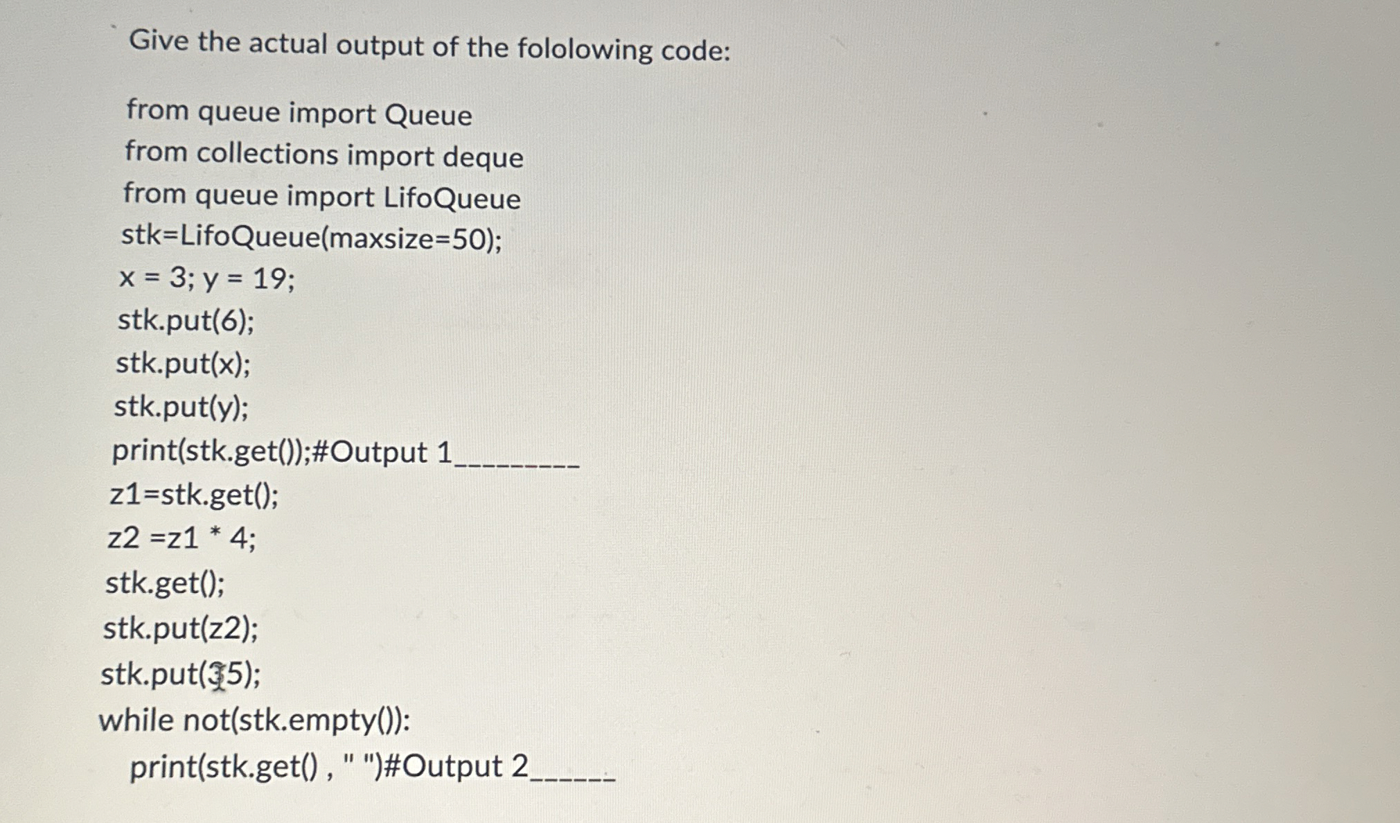 NEED IN PYTHON:: Give the actual output of the