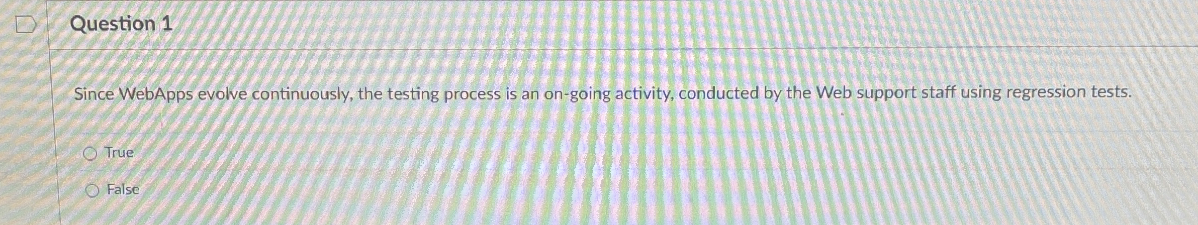 Question 1 Since WebApps evolve continuously, the