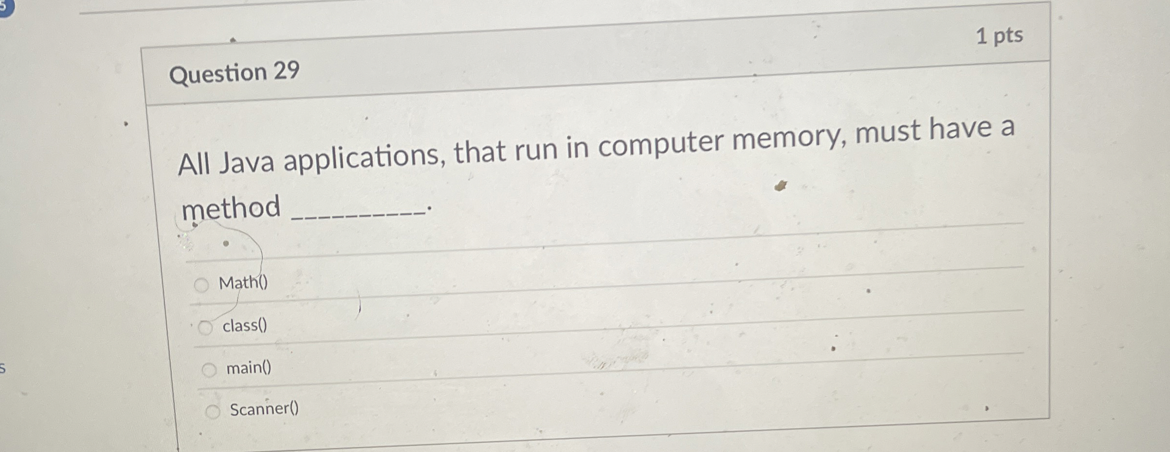 Question 2 9 1 pts All Java applications, that