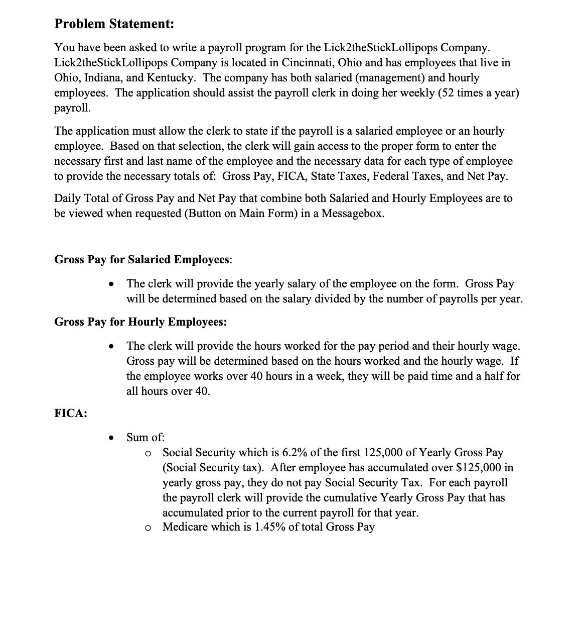 To be completed in Visual Basic: You have been