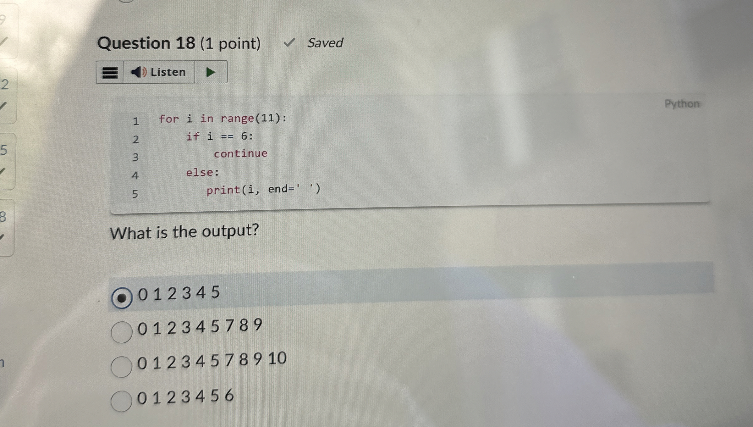 Question 1 8 ( 1 point ) for i in range ( 1 1 ) :