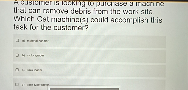 A customer is looking to purcnase a macnine that