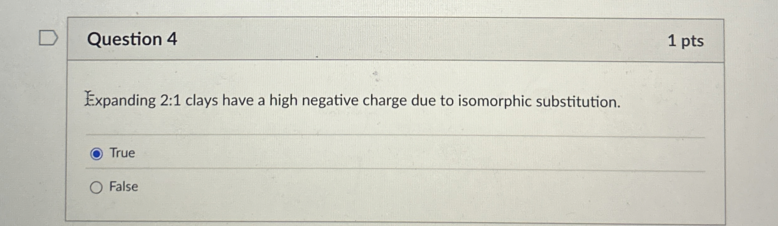Question 4 Expanding 2 : 1 clays have a high