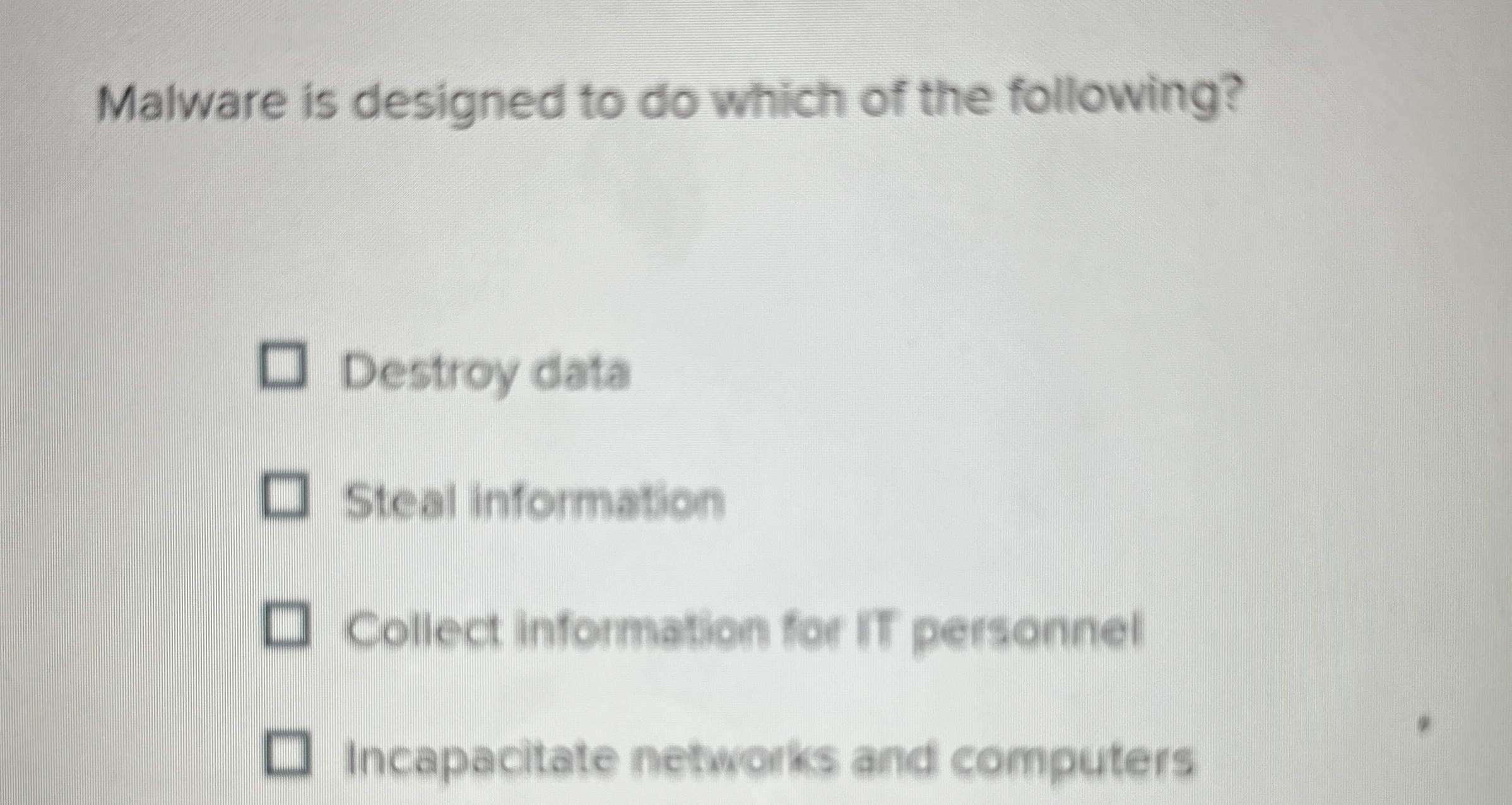 Malware is designed to do which of the following?