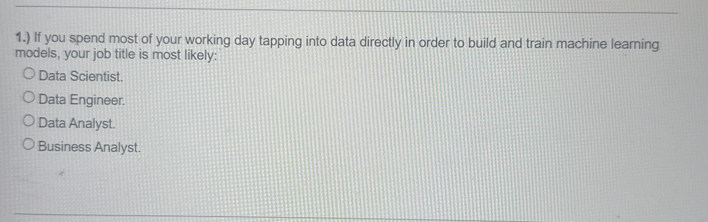 1 . ) If you spend most of your working day