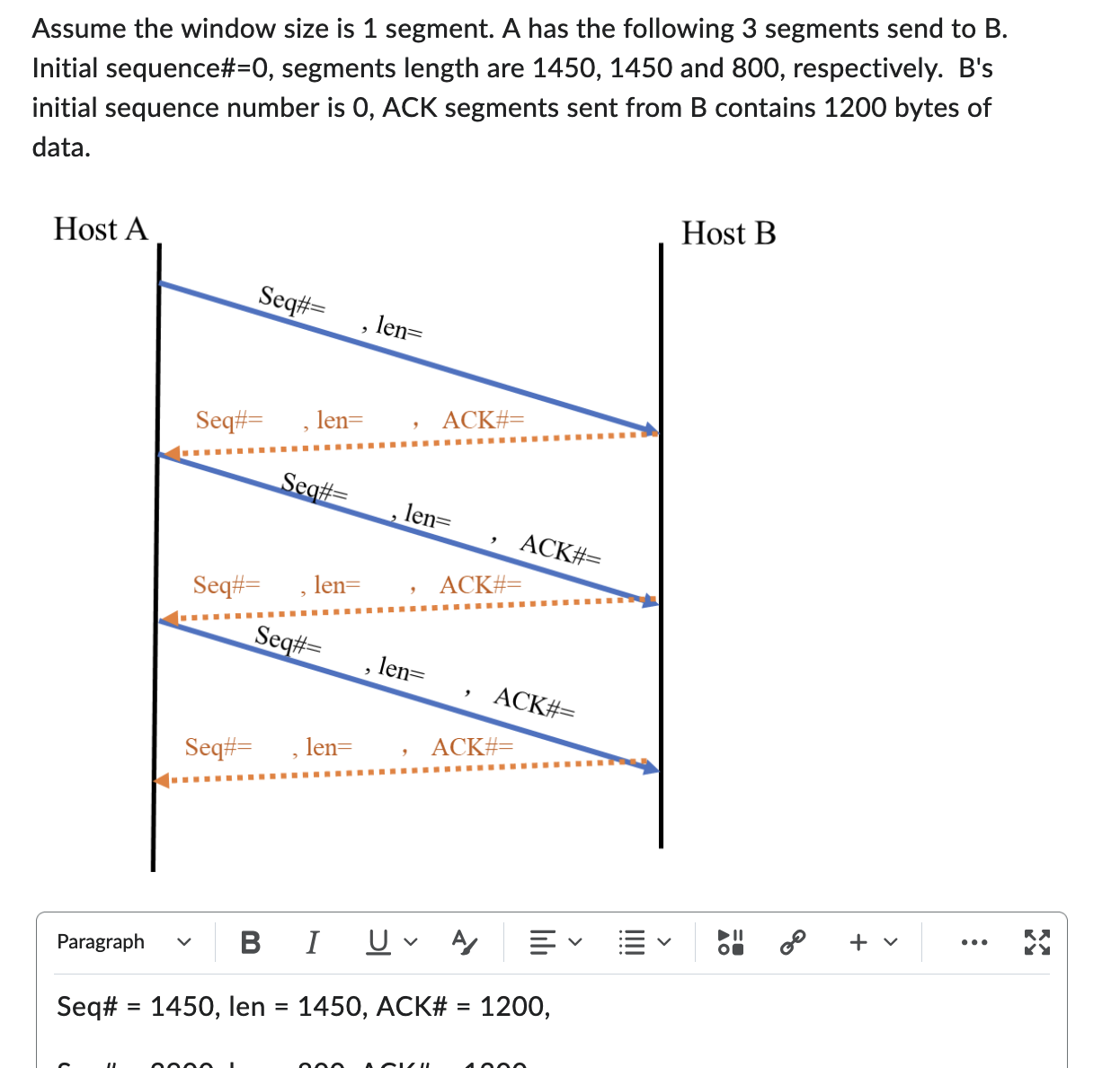 Assume the window size is 1 segment. A has the