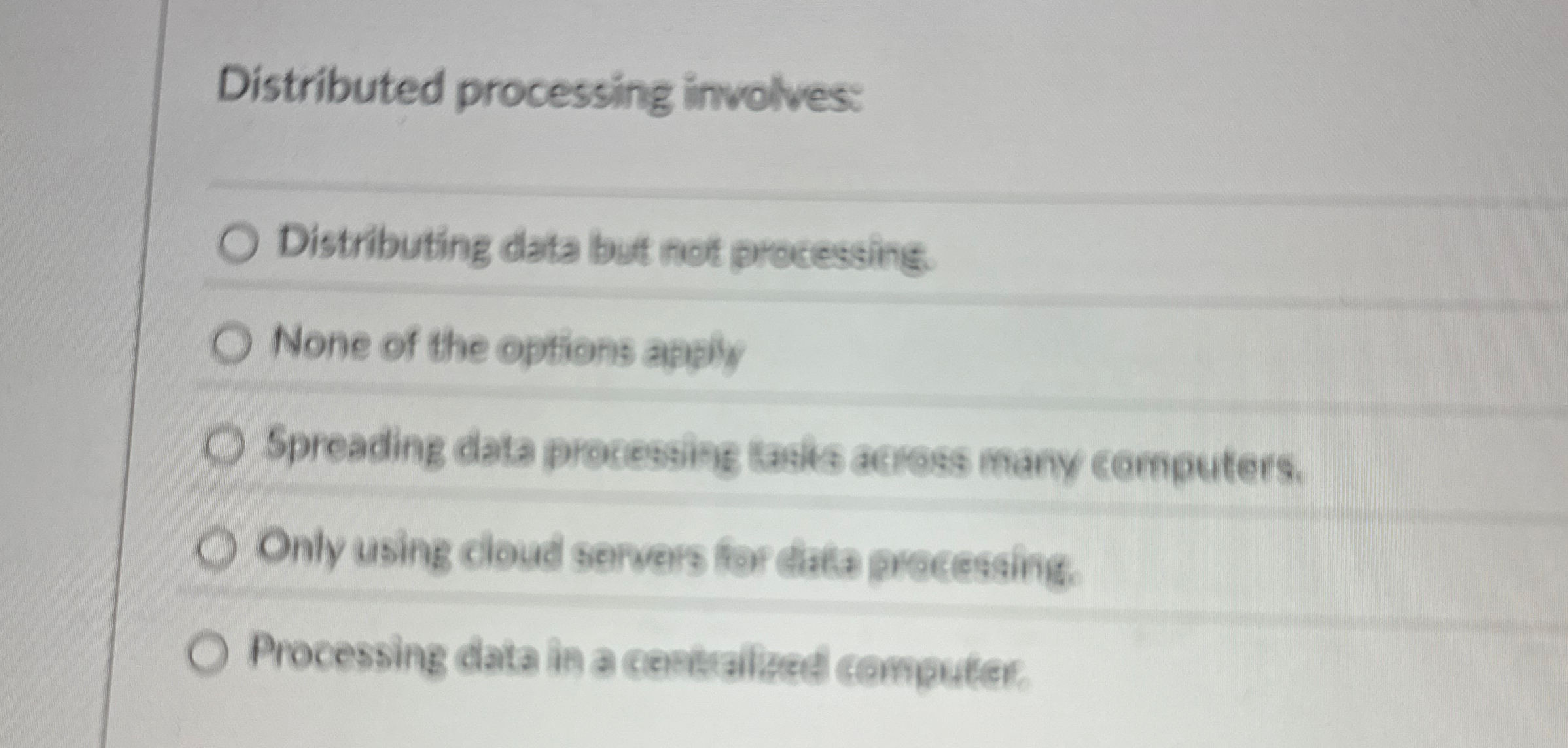 Distributed processing involves: Distributing