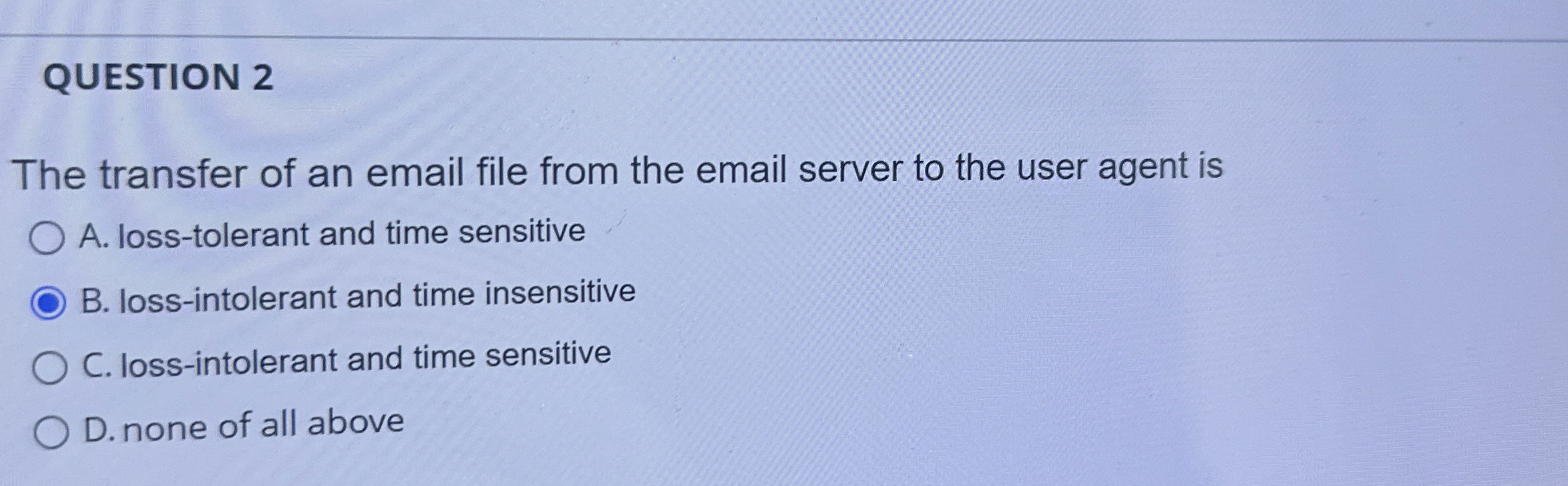 QUESTION 2 The transfer of an email file from the