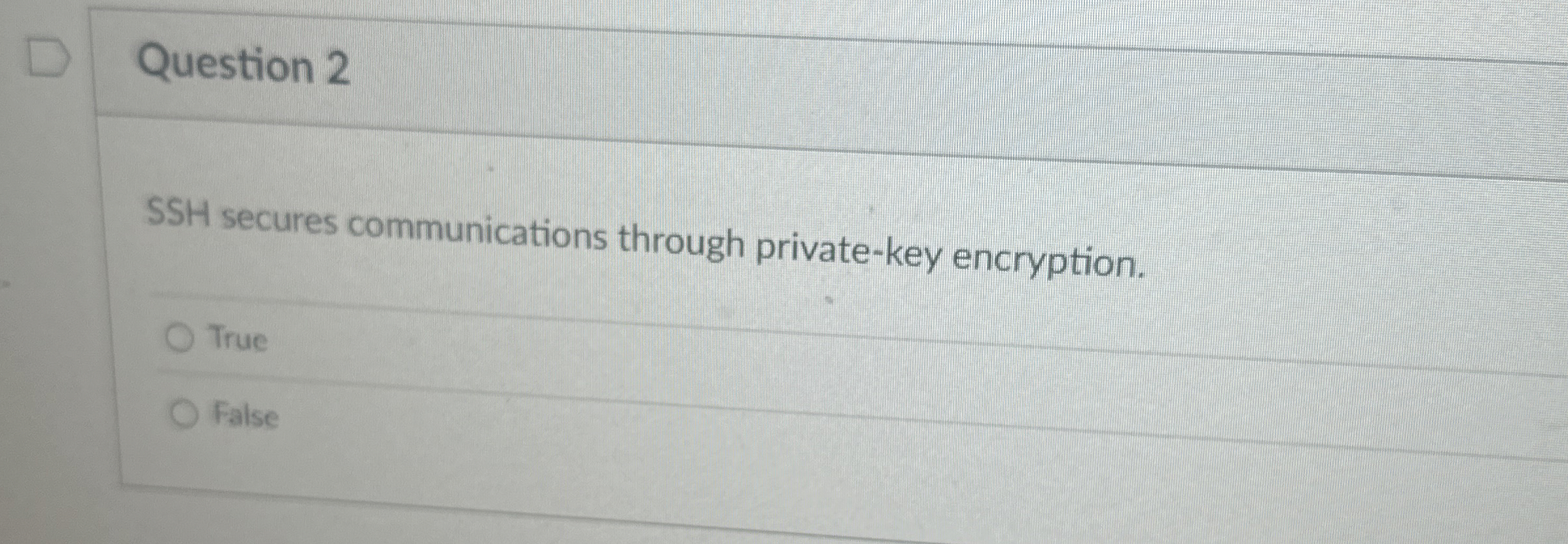Question 2 SSH secures communications through