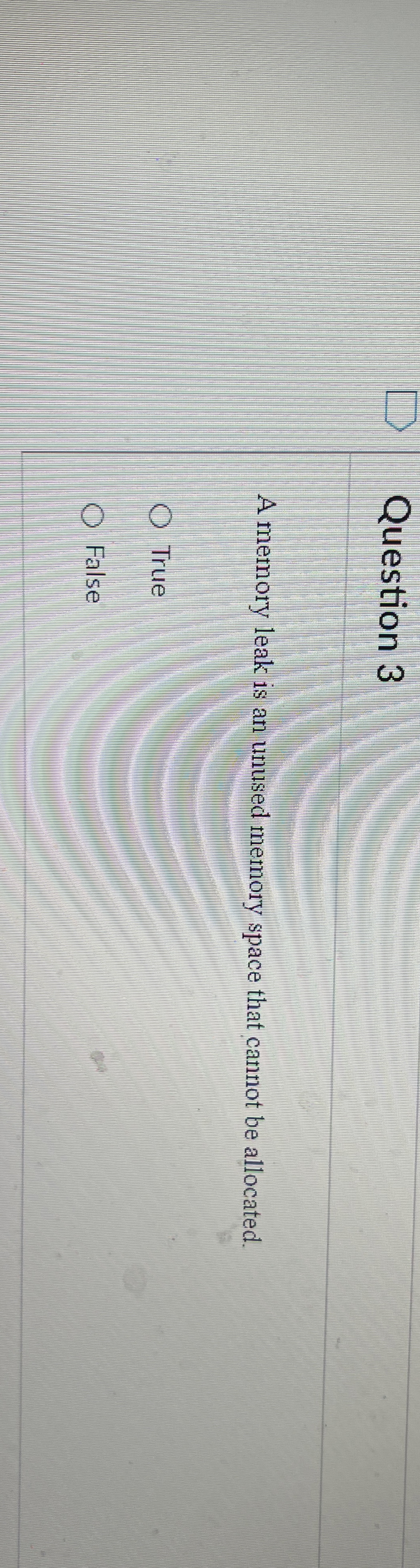 Question 3 A memory leak is an unused memory