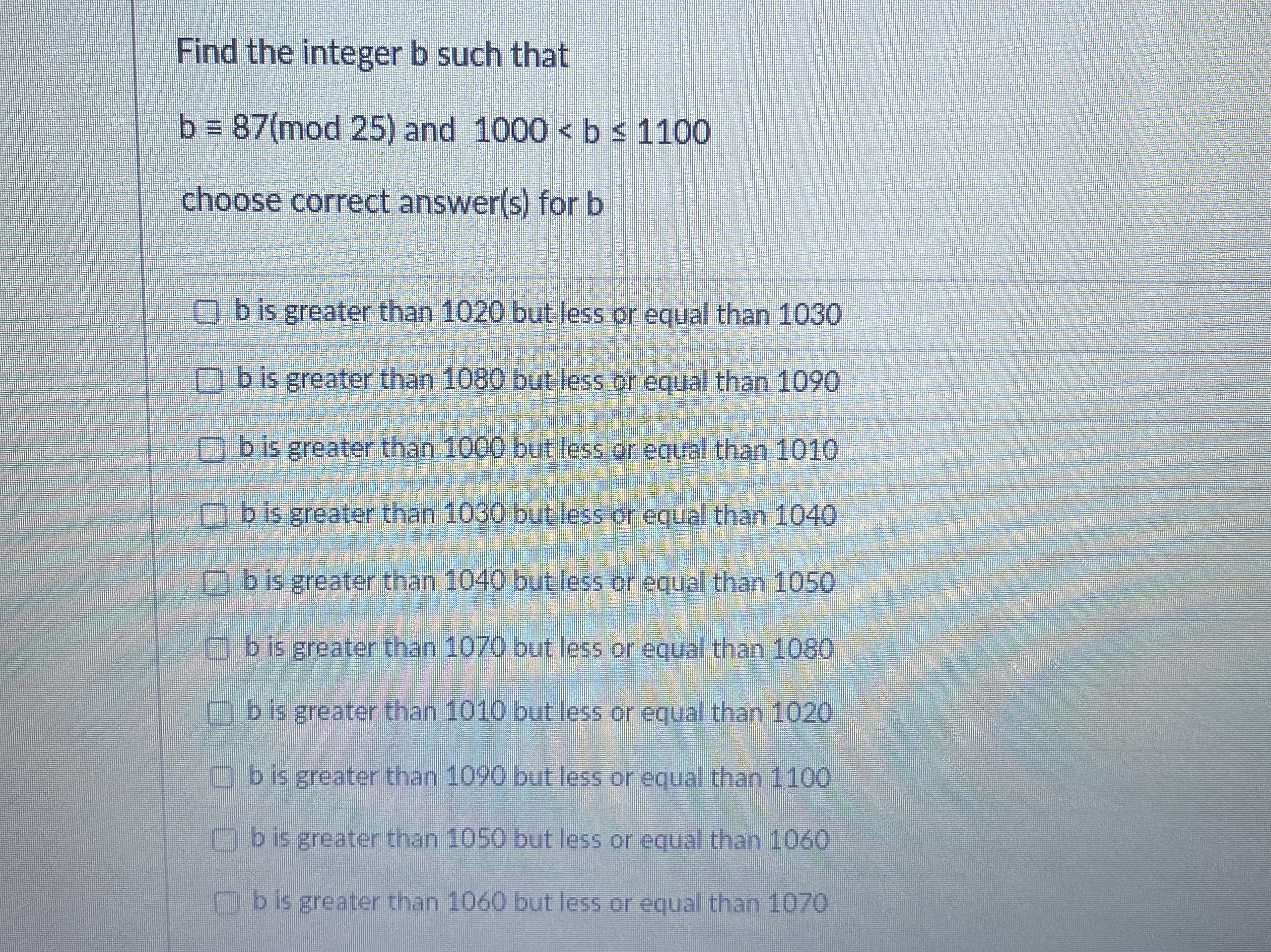 Find the integer b such that b = 8 7 ( m o d 2 5