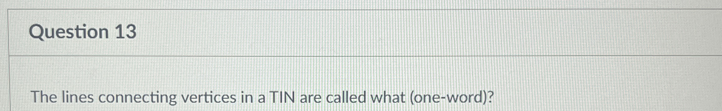 Question 1 3 The lines connecting vertices in a