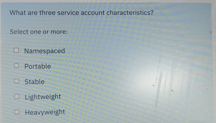 What are three service account characteristics?